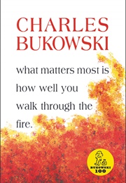 What Matters Most Is How Well You Walk Through the Fire