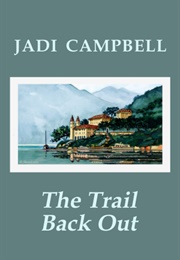 The Trail Back Out (Jadi Campbell)