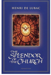 The Splendor of the Church (Henri De Lubac)