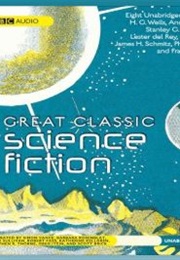 Great Classic Science Fiction (H. G. Wells, Stanley G. Weinbaum, Et Al.)