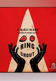 Ring Shout (P. Djeli Clark - Read by Channie Waites)