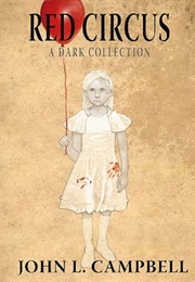 Red Circus: A Dark Collection (John L. Campbell)