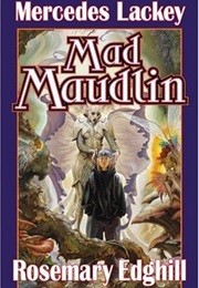 Mad Maudlin (Mercedes Lackey)