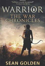 Warrior: The War Chronicles I (Sean Golden)