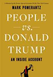 People vs. Donald Trump: An Inside Account (Mark Pomerantz)