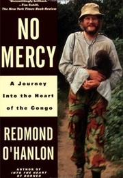 No Mercy: A Journey Into the Heart of the Congo (Redmond O'Hanlon)