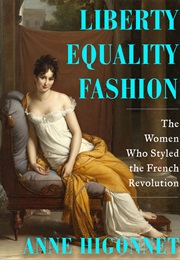 Liberty Equality Fashion (Anne Higonnet)
