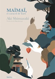 Maïmaï, El Caracol De Tarô (Aki Shimazaki)