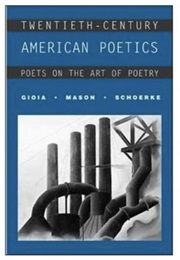 Twentieth Century American Poetics: Poets on the Art of Poetry (Gioia, Mason, Schoerke)