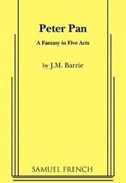 Peter Pan: A Fantasy in Five Acts (Barrie, J.M.)