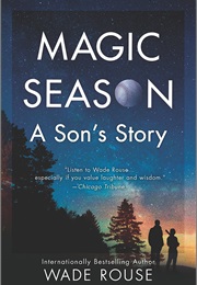 Magic Season: A Son's Story (Wade Rouse)