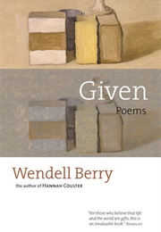 Given (Wendell Berry)