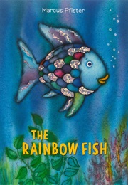 The Rainbow Fish (Marcus Pfister)