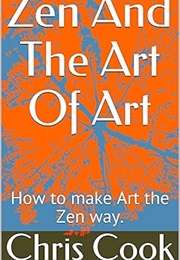Zen and the Art of Art (Chris Cook)