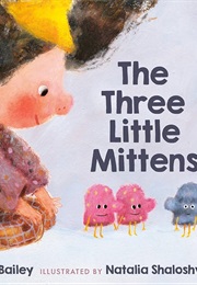 The Three Little Mittens (Linda Bailey)