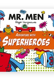 Mr. Men Adventure With Superheroes (Roger Hargreaves & Adam Hargreaves)