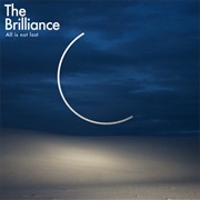 All Is Not Lost - The Brilliance