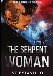 The Serpent Woman (S.Z. Estavillo)