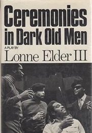 Ceremonies in Dark Old Men (Lonne Elder III)