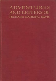 Adventures and Letters of Richard Harding Davis (Richard Harding Davis and Charles Belmont Davis)