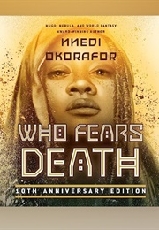 Who Fears Death: Audio 10th Anniversary Ed (Nnedi Okorafor - Read by Yetide Badaki)