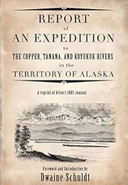 Report of an Expedition to Copper, Tanana and Kayukuk Rivers in the Territory of Alaska (Schuldt)