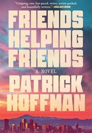Friends Helping Friends (Patrick Hoffman)