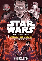 Adventures in Wild Space: The Rescue (Tom Huddleston)
