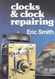 Clocks and Clock Repairing (Eric Smith)