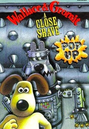 Wallace & Gromit: A Close Shave Pop-Up (Nick Park)