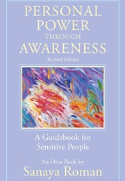 Personal Power Through Awareness (Sanaya Roman)