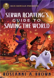 Serwa Boateng's Guide to Saving the World (Roseanne A. Brown)