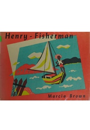 Henry Fisherman (Marcia Brown)