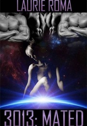 3013: Mated (Laurie Roma)