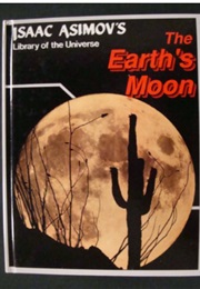 The Moon, or the Earth's Moon (Isaac Asimov)