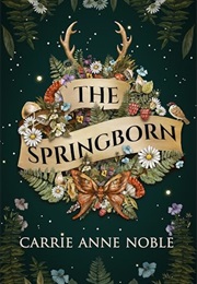 The Springborn (Carrie Anne Noble)