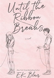 Until the Ribbon Breaks (E.K. Blair)