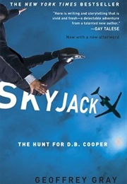 Skyjack: The Hunt for D. B. Cooper (Geoffrey Gray)