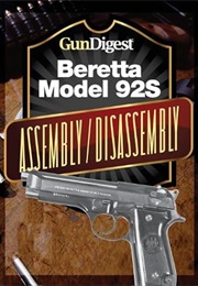 Gun Digest Beretta 92S Assembly/Disassembly Instructions (J. B. Wood)