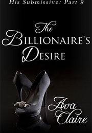 The Billionaire's Desire (Ava Claire)