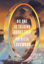 No One Is Talking About This (Patricia Lockwood)