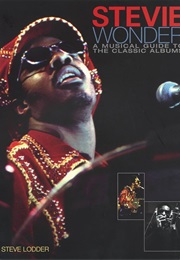 Stevie Wonder: A Musical Guide to the Classic Albums (Steve Lodder)