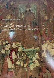 Conservation Research: Studies of Fifteenth- To Nineteenth-Century Tapestry (Lotus Stack)