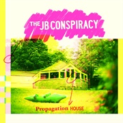 The JB Conspiracy - Propagation House