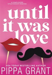 Until It Was Love (Pippa Grant)