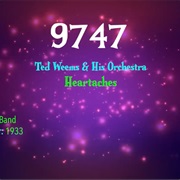#9901 Heartaches by Ted Weems & His Orchestra