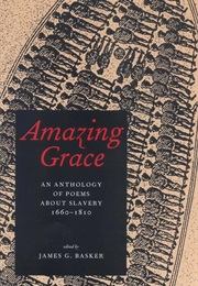 Amazing Grace: An Anthology of Poems About Slavery, 1660-1810 (James G. Basker)