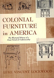 Colonial Furniture in America (Luke Vincent Lockwood)