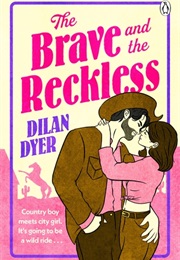 The Brave and the Reckless (Dilan Dyer)