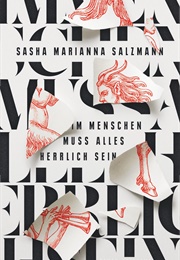 Im Menschen Muss Alles Herrlich Sein (Sasha Marianna Salzmann)